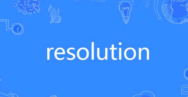 resolution是什么意思 resolution什么意思 