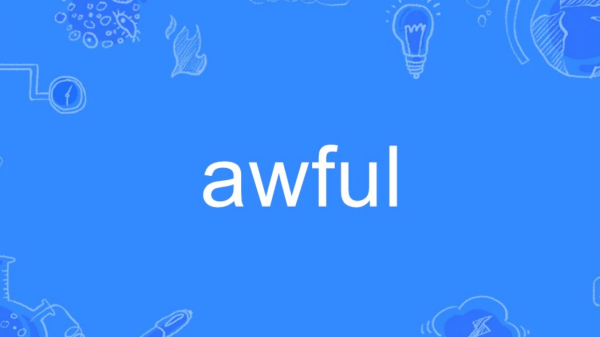 awful什么意思 awful意思 