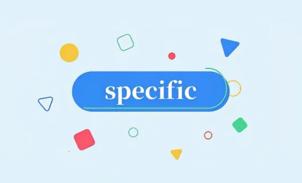 specific是什么意思 specific什么意思 