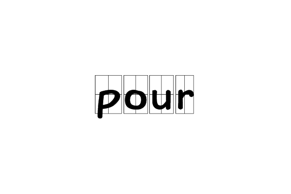 pour